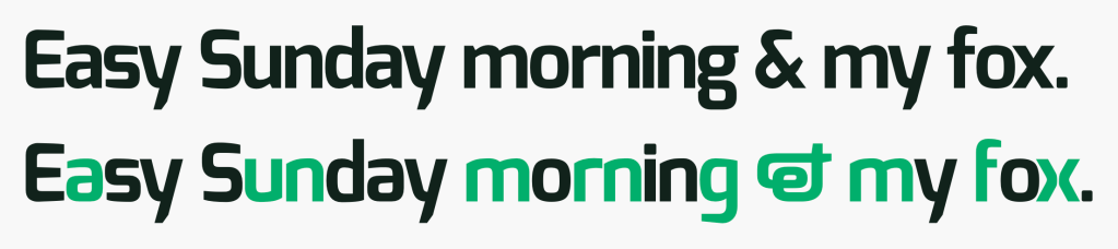 Two examples of the sentence, “Easy Sunday morning & my fox. The first sentence does not have Stylistic Alternates enabled. The second sentence does, with the alternate characters (a, “un”, “m, “rn” g, &, m, f, and x) highlighted in green. Screenshot.