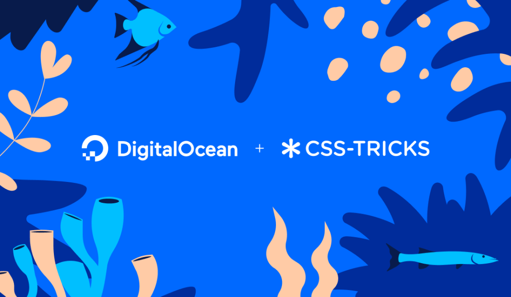 Digital Ocean logo + CSS-Tricks logo under the sea with little fishies.