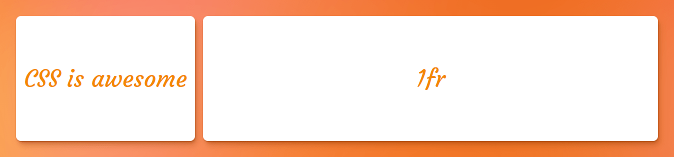 A row containing two white boxes against an orange background. The box on the left says CSS is Awesome all on a single line and the box is as wide as the content. The box on the right fills up the remaining space in the row and is labelled with one fractional unit.